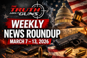 TTAG Weekly News Roundup: March 7–13, 2026 TTAG Weekly News Roundup: March 7–13, 2026